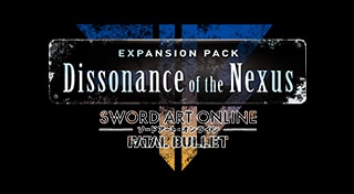 Sword Art Online: Fatal Bullet Dissonance of the Nexus