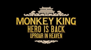 MONKEY KING: HERO IS BACK—UPROAR IN HEAVEN