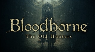 Bloodborne: The Old Hunters 