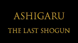 Ashigaru The Last Shogun