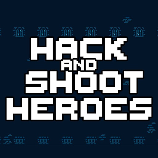 Hack and Shoot Heroes