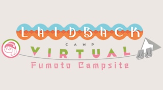 Laid-Back Camp - Virtual - Fumoto Campsite