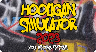 Hooligan Simulator 2023 - You vs System