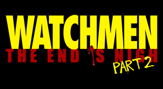 Watchmen: The End Is Nigh - Part 2