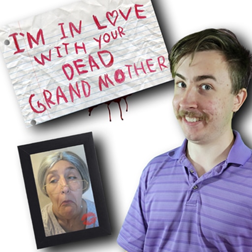 I'm in Love With Your Dead Grandmother