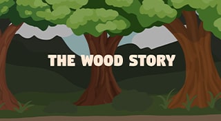 The Wood Story