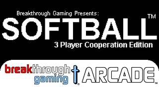 Softball: Breakthrough Gaming Arcade - 3 Player Cooperation Edition