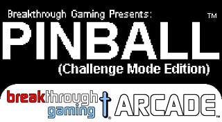 Pinball: Breakthrough Gaming Arcade - Challenge Mode Edition