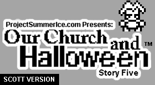 Our Church and Halloween: Story Five - Scott Version