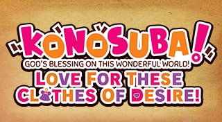 Konosuba: God's Blessing on This Wonderful World! Love for These Clothes of Desire!