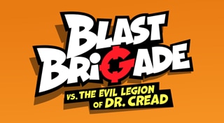 Blast Brigade vs. the Evil Legion of Dr. Cread
