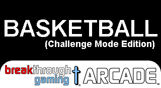 Basketball: Breakthrough Gaming Arcade - Challenge Mode Edition