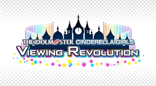 The Idolmaster Cinderella Girls: Viewing Revolution