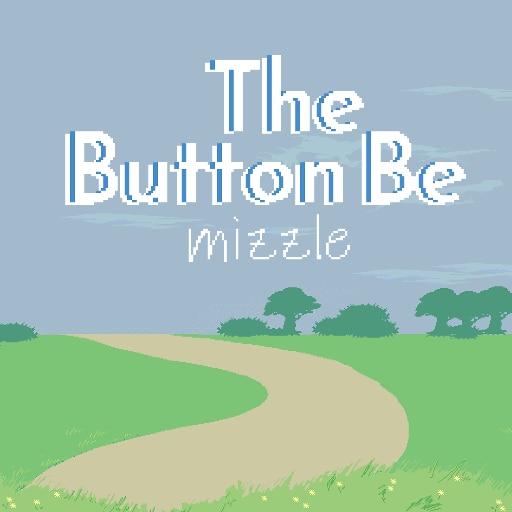 The Button Be: Mizzle