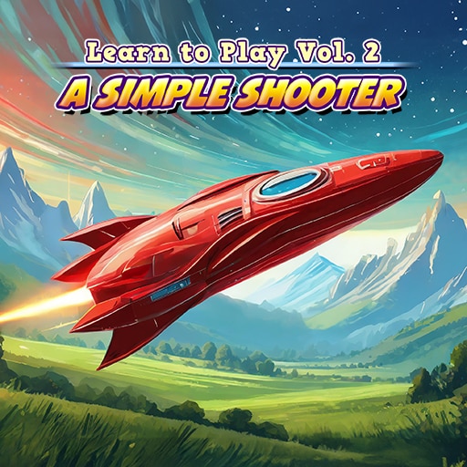 Learn to Play Vol. 2 - A Simple Shooter