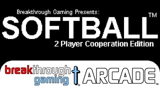 Softball: Breakthrough Gaming Arcade - 2 Player Cooperation Edition