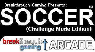 Soccer: Breakthrough Gaming Arcade - Challenge Mode Edition