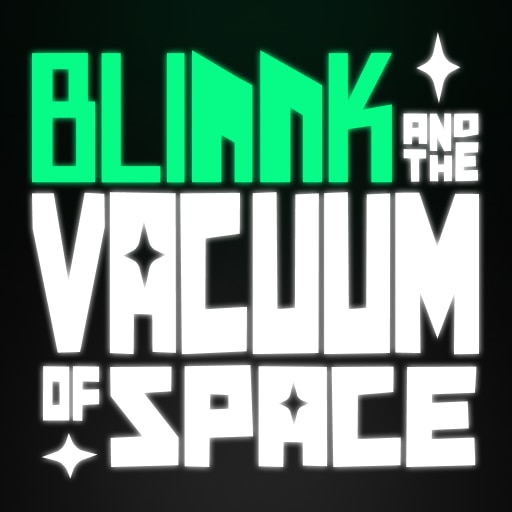 Blinnk and the Vacuum of Space