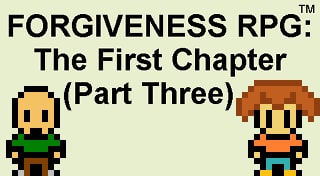 Forgiveness RPG: The First Chapter - Part Three