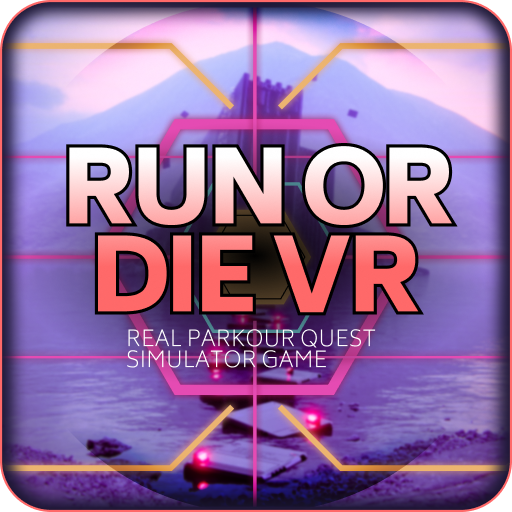 Run or Die VR: Real Parkour Quest Simulator Game