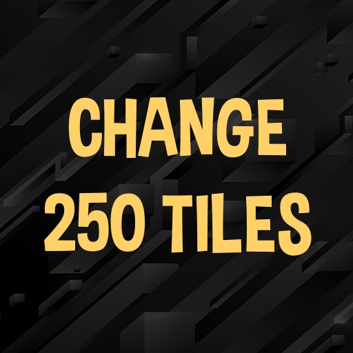 Change 250 tiles.