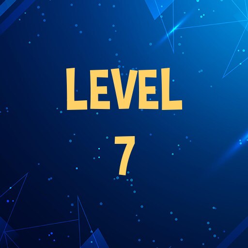 Complete level 7.