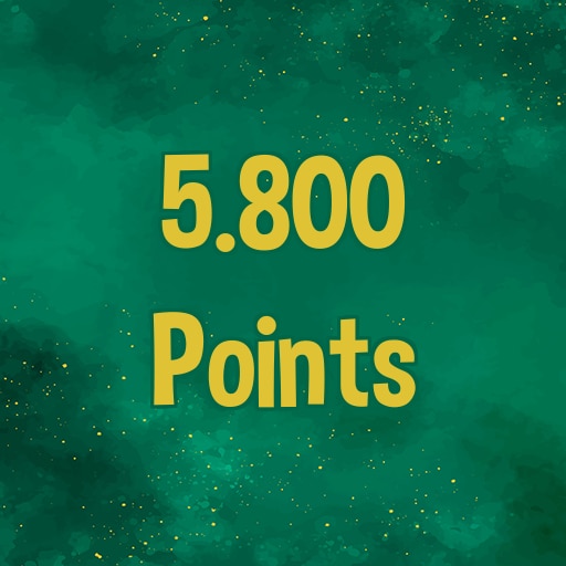 Reach 5.800 points in total.