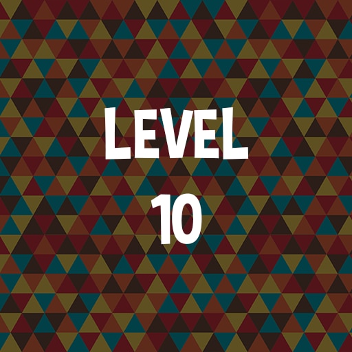 Complete level 10.