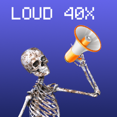 Be loud 40X