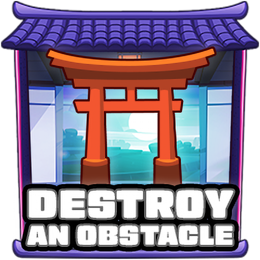 Destroy an obstacle