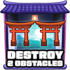 Destroy 2 obstacles
