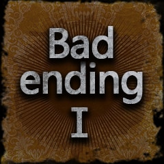 Bad Ending 1