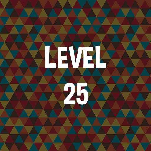 Complete level 25.
