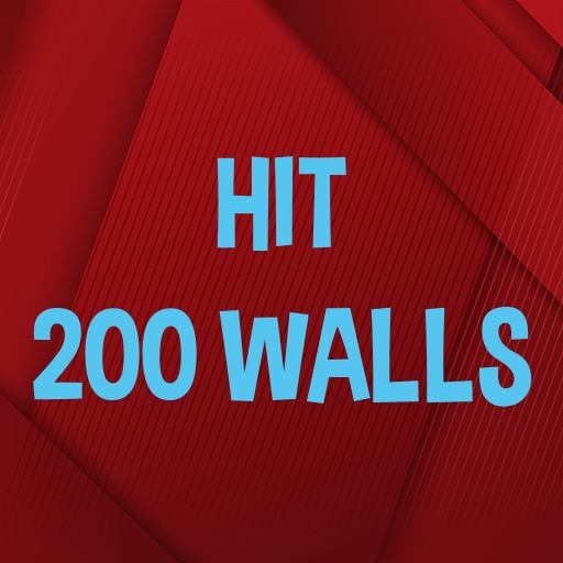 Hit 200 walls.