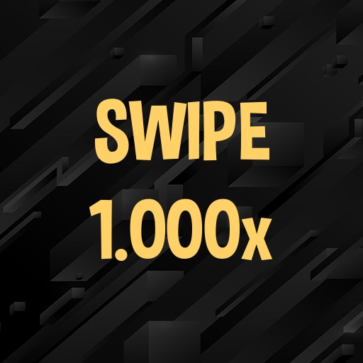 Swipe 1.000 times.