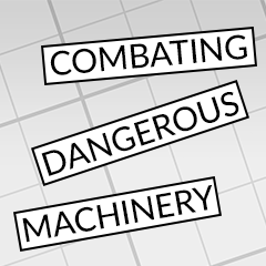 Combating Dangerous Machinery