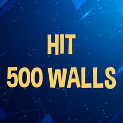 Hit 500 walls.