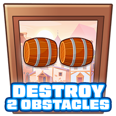 Destroy 2 obstacles