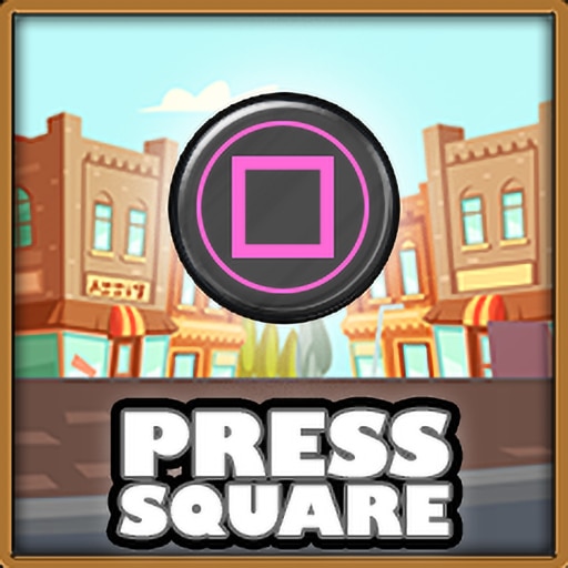 Press Square button