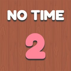 No Time 2