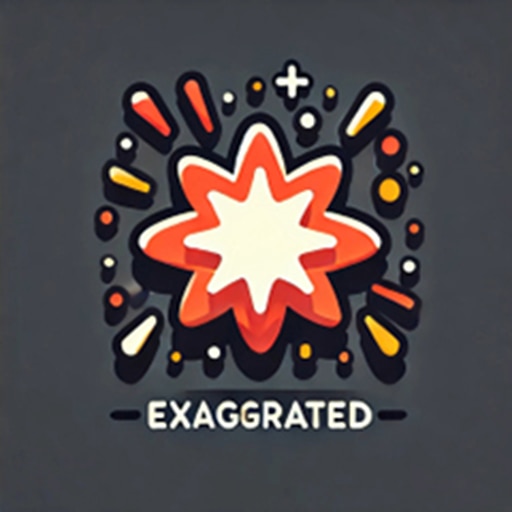 Exaggerated