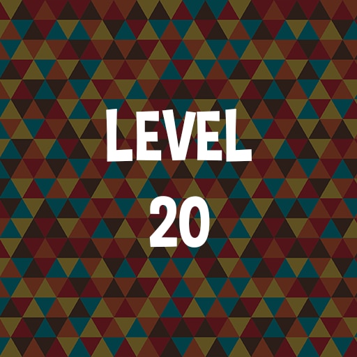 Complete level 20.