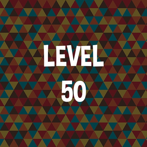 Complete level 50.